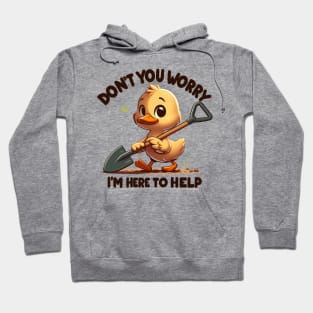 Funny duck, Don't you worry, I'm here to help Hoodie